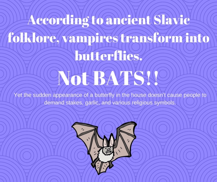 Ancient Slavic folklore indicates that vampires don't .